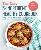 The Easy 5-Ingredient Healthy Cookbook
