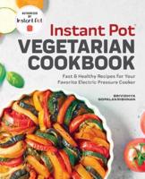 Instant Pot¬ Vegetarian Cookbook