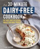 The 30-Minute Dairy-Free Cookbook