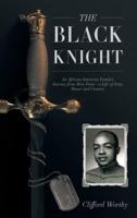 The Black Knight, Hardcover: An African-American Family's Journey from West Point-a Life of Duty, Honor and Country