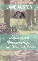 Love And Friendship and Other Early Works