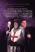 Affirmation between the Cathar Brethren Christian Church and Knights Templar