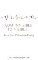 Vision From Invisible to Visible : Turn Your Vision into Reality