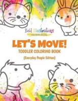 Let's Move! Toddler Coloring Book (Everyday People Edition)