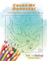 Color My Doodles! Coloring Books for 5 Year Olds Up