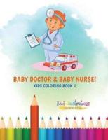 Baby Doctor & Baby Nurse! Kids Coloring Book 2