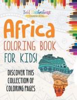 Africa Coloring Book For Kids! Discover This Collection Of Coloring Pages