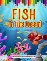 Fish In The Ocean! Kindergarten Coloring Book