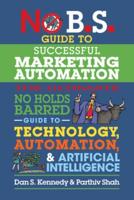 No B.S. Guide to Successful Marketing Automation