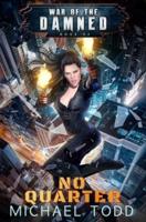 No Quarter: A Supernatural Action Adventure Opera