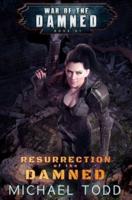 Resurrection Of The Damned: A Supernatural Action Adventure Opera