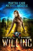 Kill The Willing: An Urban Fantasy Action Adventure