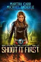 Bury The Past, But Shoot It First: An Urban Fantasy Action Adventure