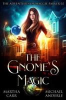 The Gnome's Magic: An Urban Fantasy Action Adventure