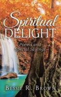 Spiritual Delight:  Poems and Special Sayings