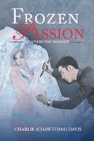 Frozen Passion: Death By the Moment