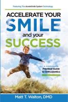 Accelerate Your Smile and Your Success