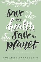 Save Your Health Save The Planet