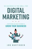 No Business Is Too Small For Digital Marketing