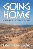 Going Home: A Return to Golden Mycenae