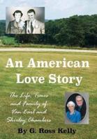 An American Love Story: The Life, Times and Family of Van Earl and Shirley Chambers