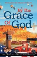 By the Grace of God: Stories from the American Dream