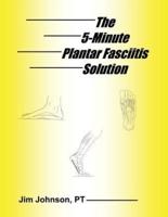 The 5-Minute Plantar Fasciitis Solution