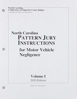 North Carolina Pattern Jury Instructions for Motor Vehicle Negligence Cases. June 2020 Supplement