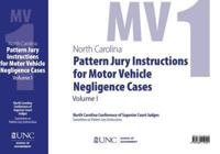 North Carolina Pattern Jury Instructions for Motor Vehicle Negligence Cases. Volume 1