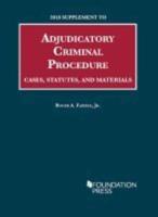 Adjudicatory Criminal Procedure, Cases, Statutes, and Materials