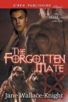 The Forgotten Mate (Siren Publishing Classic ManLove)