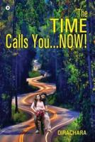 The Time Calls You Now