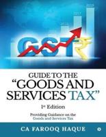 Guide to the "Goods and Services Tax"