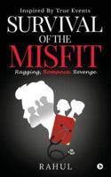 Survival of the Misfit