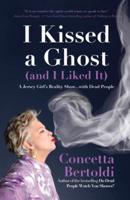 I Kissed a Ghost (And I Liked It)