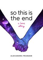 So This Is the End: A Love Story (Explore Spiritual Freedom, Fantasize True Love, and Ponder Your Own Last 24 Hours In this Near-Future Science Fiction Novel)