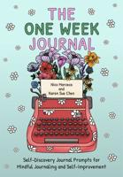 The One Week Journal: ﻿Self-Discovery Journal Prompts for Mindful Journaling and Self-Improvement (Time efficient journaling with stress relief coloring pages for adults)