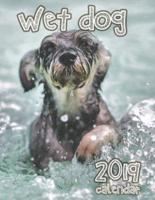 Wet Dog 2019 Calendar