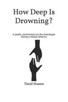 How Deep Is Drowning?