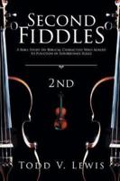 Second Fiddles : A Bible Study on Biblical Characters Who Agreed to Function in Subordinate Roles