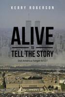 Alive to Tell the Story: Did America Forget 9/11?