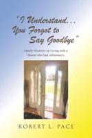 "I Understand... You Forgot to Say Goodbye": Family Memoirs on Living with a Parent who had Alzheimer's