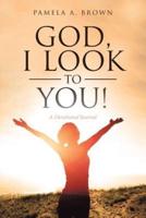 God, I Look to You!: A Devotional Journal