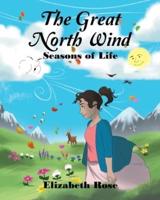 The Great North Wind: Seasons of Life