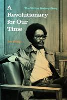 Revolutionary for Our Time: The Walter Rodney Story
