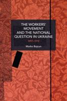 Workers' Movement and the National Question in Ukraine: 1897-1918
