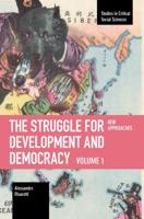 The Struggle for Development and Democracy. Volume 1 New Approaches