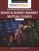 Weiss Ratings Investment Research Guide to Bond & Money Market Mutual Funds, Winter 18/19