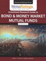 Weiss Ratings Investment Research Guide to Bond & Money Market Mutual Funds, Winter 19/20