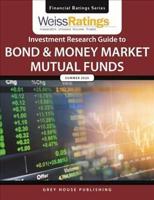 Weiss Ratings Investment Research Guide to Bond & Money Market Mutual Funds. Summer 2020